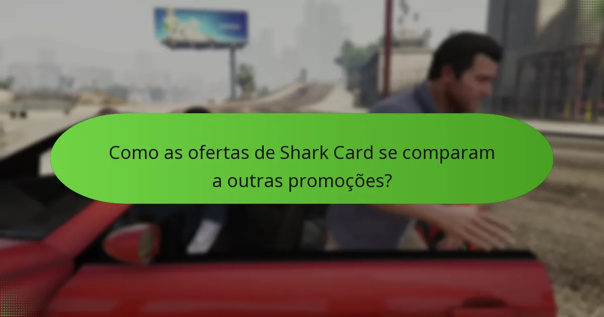 Que conteúdo exclusivo está incluído nas ofertas de Shark Card?
