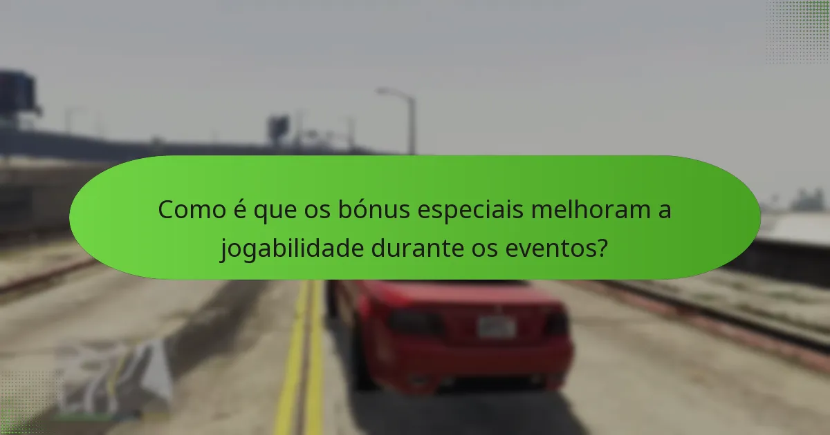 Como é que os bónus especiais melhoram a jogabilidade durante os eventos?