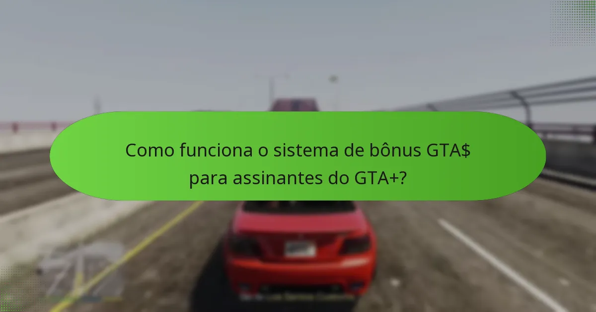 Quais são as missões especiais disponíveis através do GTA+?