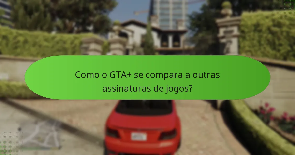 Como os bónus especiais melhoram a experiência do GTA+?