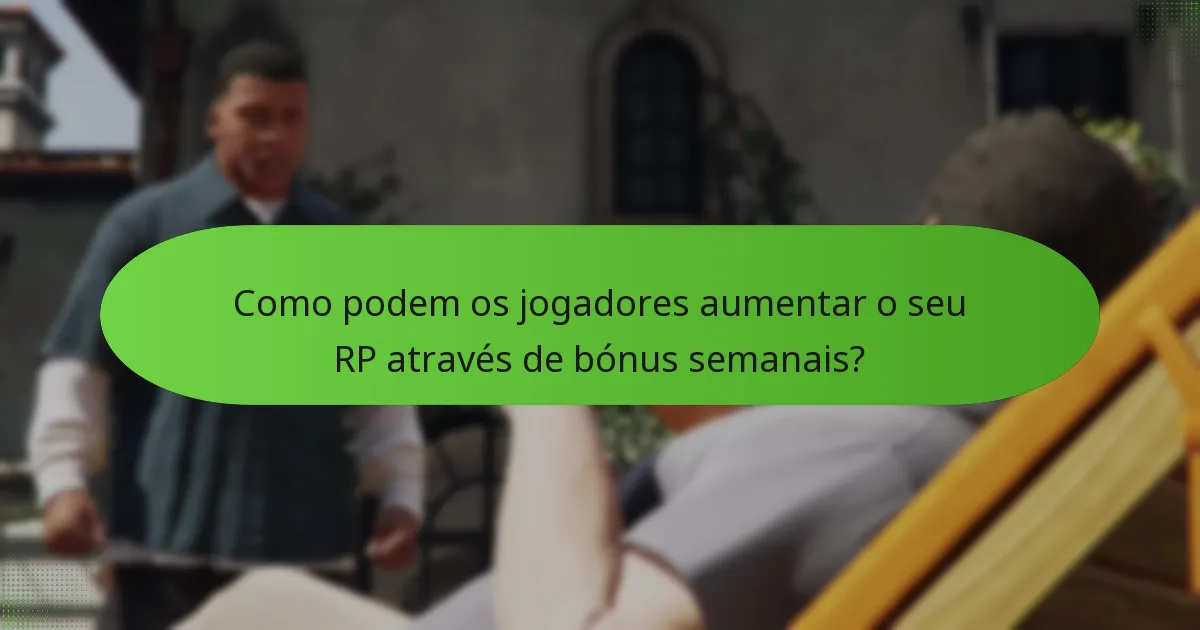 Como podem os jogadores aumentar o seu RP através de bónus semanais?
