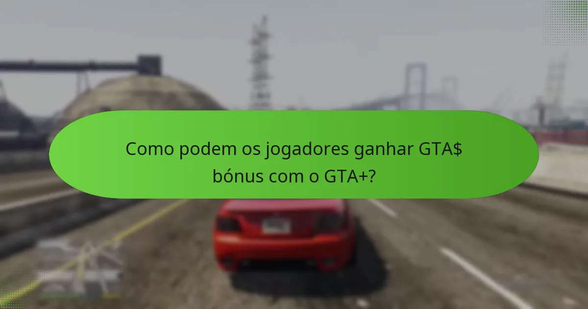 Quais missões especiais podem ser completadas pelos subscritores do GTA+?