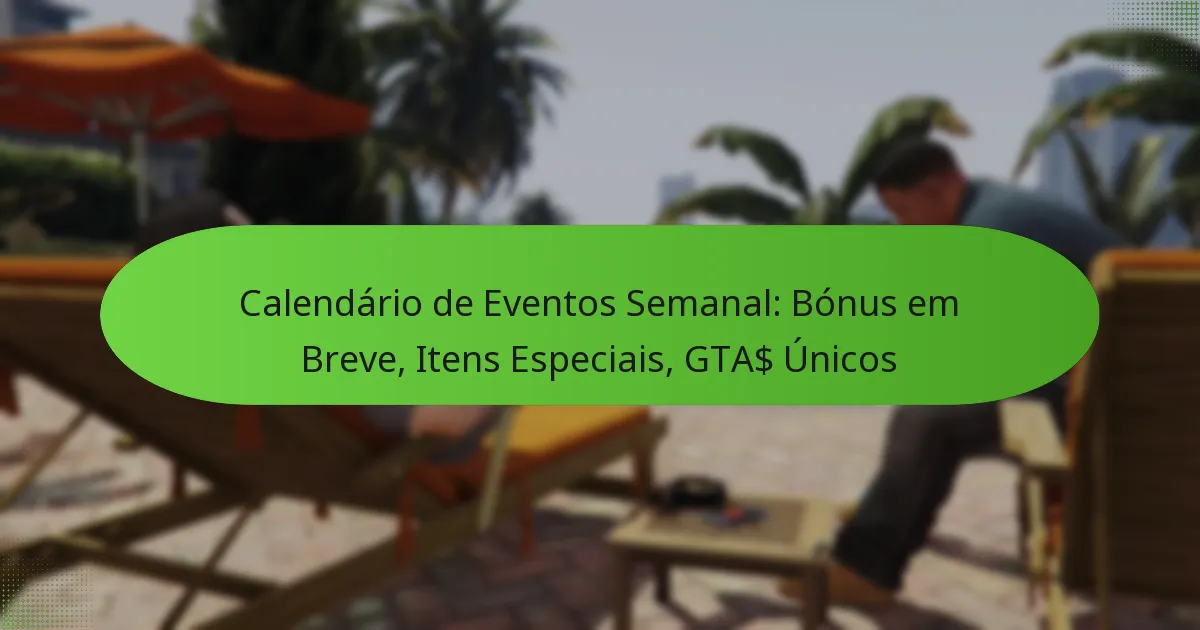 featured-image-calendario-de-eventos-semanal-bonus-em-breve-itens-especiais-gta-unicos