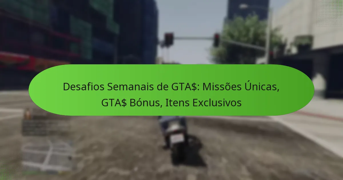 featured-image-desafios-semanais-de-gta-missoes-unicas-gta-bonus-itens-eclusivos
