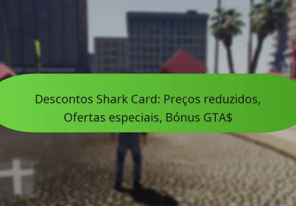 featured-image-descontos-shark-card-precos-reduzidos-ofertas-especiais-bonus-gta