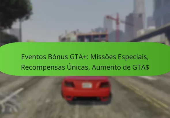 featured-image-eventos-bonus-gta-missoes-especiais-recompensas-unicas-aumento-de-gta