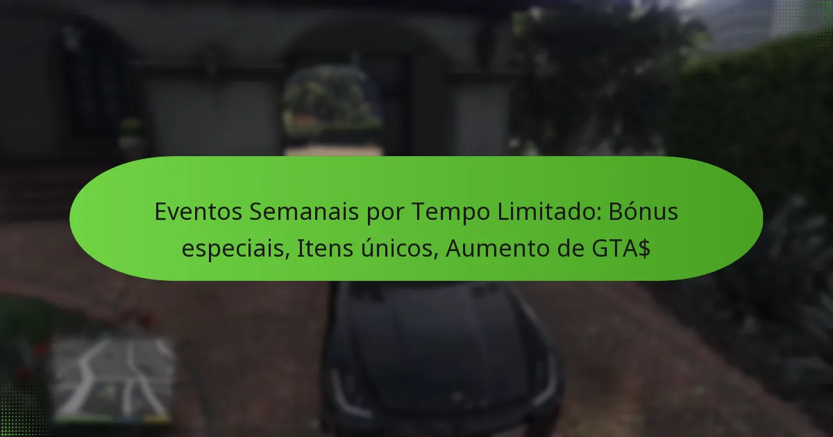 featured-image-eventos-semanais-por-tempo-limitado-bonus-especiais-itens-unicos-aumento-de-gta