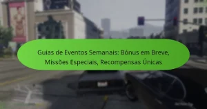 featured-image-guias-de-eventos-semanais-bonus-em-breve-missoes-especiais-recompensas-unicas