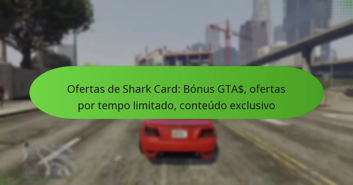 featured-image-ofertas-de-shark-card-bonus-gta-ofertas-por-tempo-limitado-conteudo-eclusivo