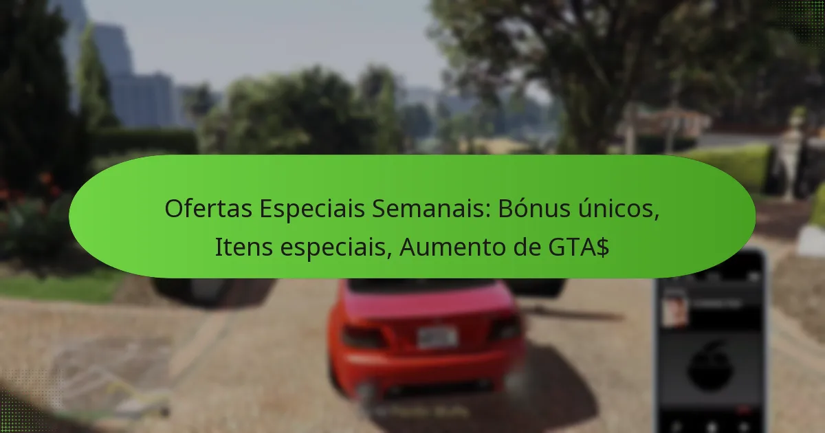 featured-image-ofertas-especiais-semanais-bonus-unicos-itens-especiais-aumento-de-gta