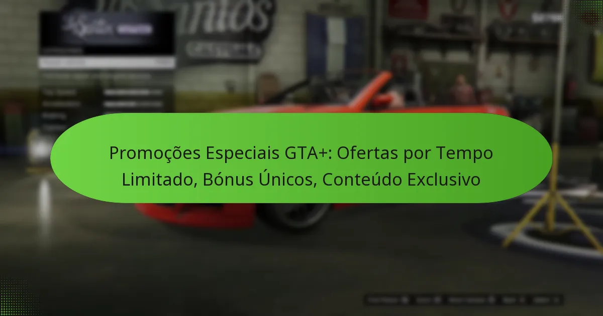 featured-image-promocoes-especiais-gta-ofertas-por-tempo-limitado-bonus-unicos-conteudo-eclusivo