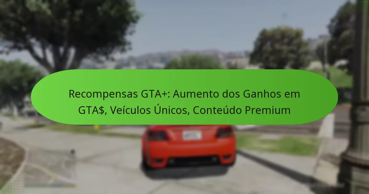featured-image-recompensas-gta-aumento-dos-ganhos-em-gta-veiculos-unicos-conteudo-premium