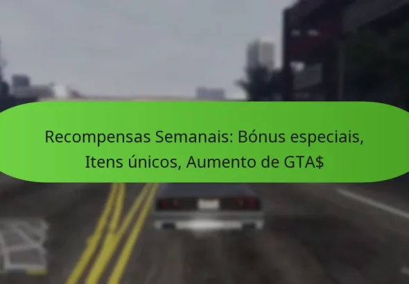 featured-image-recompensas-semanais-bonus-especiais-itens-unicos-aumento-de-gta