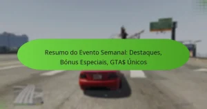 featured-image-resumo-do-evento-semanal-destaques-bonus-especiais-gta-unicos