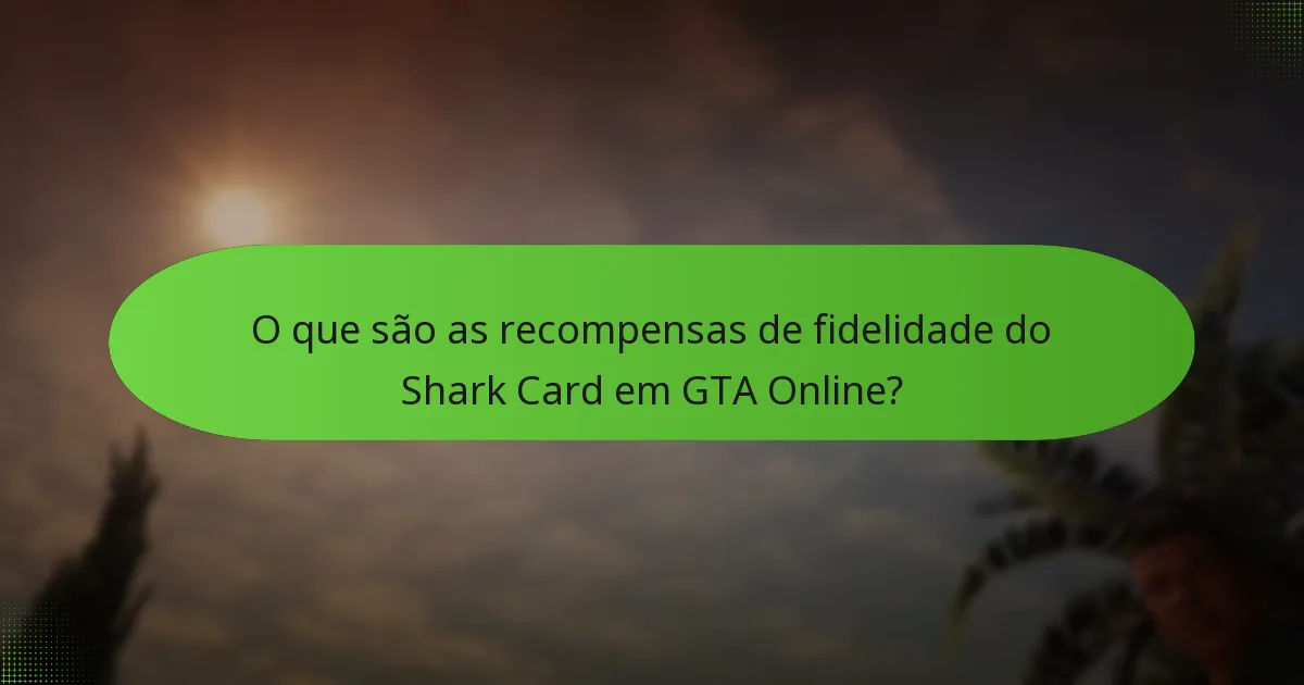 Como é que o GTA$ único é ganho através das recompensas de fidelidade do Shark Card?