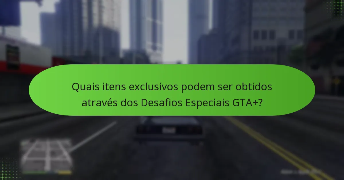 Quais estratégias podem aumentar o sucesso nos Desafios Especiais GTA+?