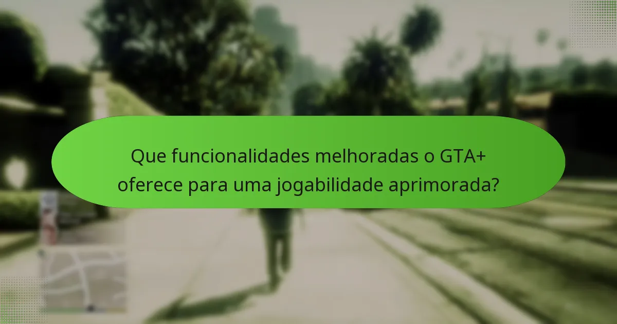 Quais benefícios justificam o custo de uma subscrição do GTA+?